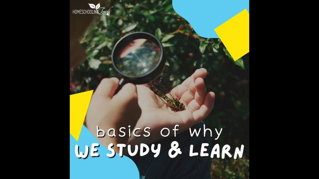 Why We Study and Learn ｜ 2022 Homeschool Family Conference： Back to Basics ｜ Session 2