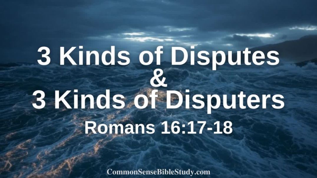 Disputes and Disputers - Romans 16:17-18