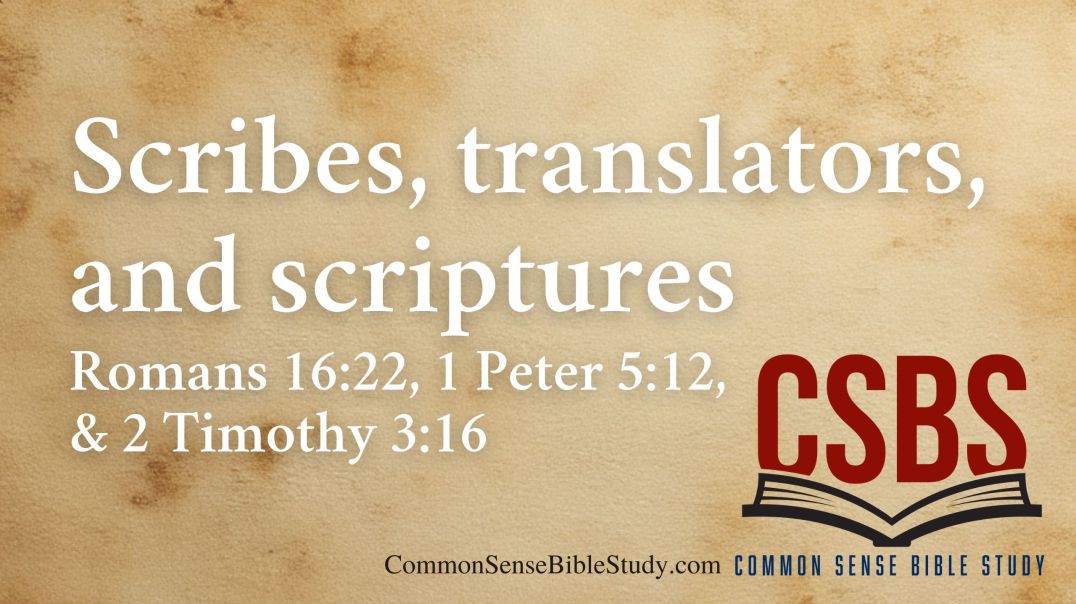 ⁣Scribes, Translators, and Inspiration - Romans 16:22