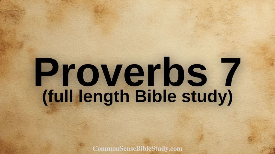 Proverbs 7 with CSBS (full length)